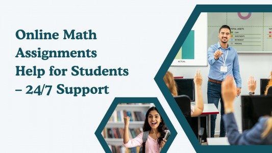 Online Math Assignments Help for Students – 24/7 Support