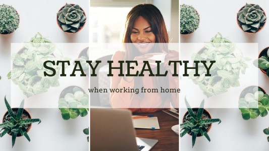 7 Tips to Stay Physically Fit While Working From Home!