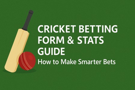 Cricket Betting Form & Stats Guide: How to Make Smarter Bets