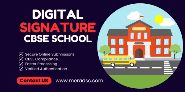 Digital Signature for CBSE School: From Affiliation to Exam Forms