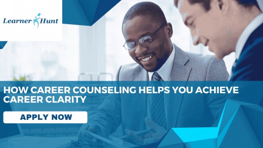 How Career Counseling Helps You Achieve Career Clarity