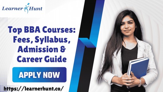 Top BBA Courses: Fees, Syllabus, Admission & Career Guide