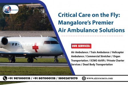 Critical Care on the Fly: Mangalore’s Premier Air Ambulance Solutions
