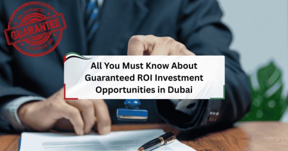 Unlock Financial Growth: Your Guide to Guaranteed ROI Investment in Dubai