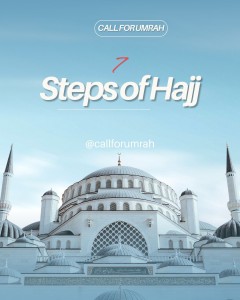 7 Steps of Hajj – A Complete Guide to the Sacred Journey