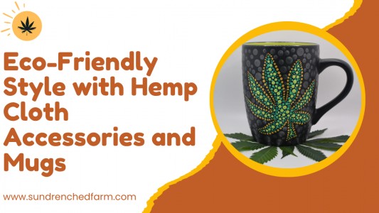 Eco-Friendly Style with Hemp Cloth Accessories and Mugs