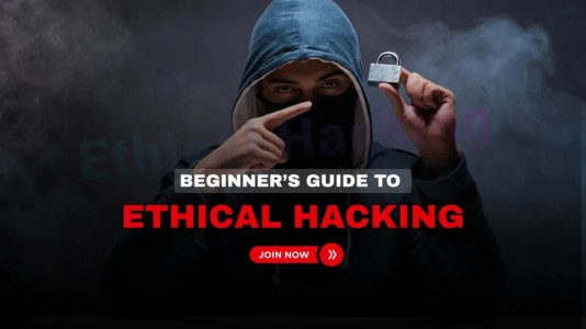 A Complete Beginner’s Guide to Ethical Hacking and Cybersecurity