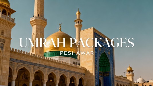 Discover Affordable Umrah Packages from Peshawar
