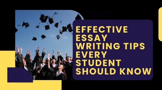 Effective Essay Writing Tips Every Student Should Know