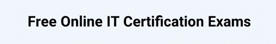 Prepare Smarter With Free Online IT Certification Exams