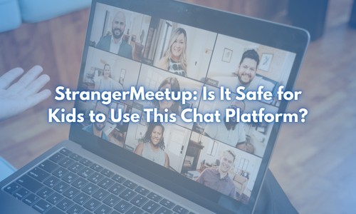 StrangerMeetup: Is It Safe for Kids to Use This Chat Platform?