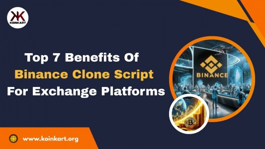 Top 7  Benefits of Binance Clone Script for Exchange Platforms