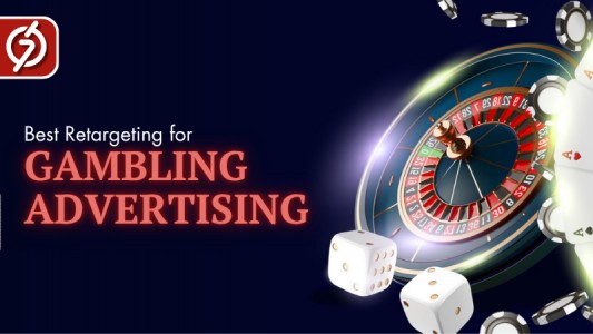 What Retargeting Strategies Work Best for Gambling Advertisers?