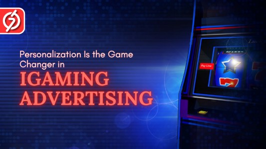 Why Personalization Is the Game Changer in iGaming Advertising