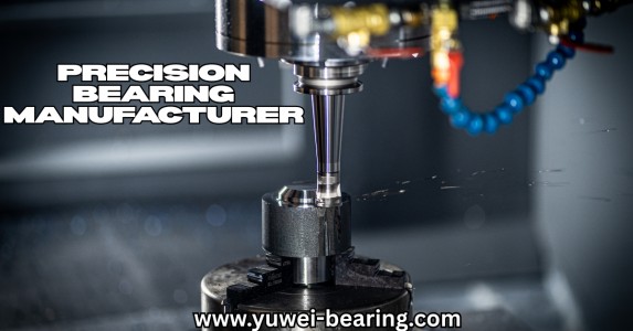 Why Yuwei Bearing is Your Go-To Precision Bearing Manufacturer