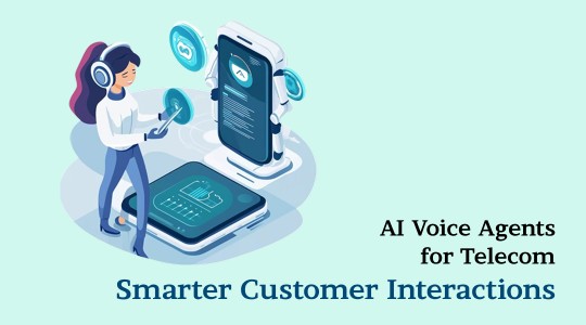 AI Voice Agents for Telecom: Smarter Customer Interactions