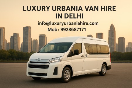 Luxury Urbania Van Hire in Delhi