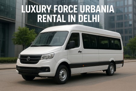 Luxury Force Urbania Rental in Delhi – Comfort & Style on Wheels