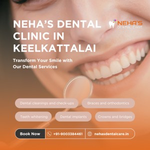 5 Signs You Should Visit Neha Dental in Keelkattalai Hospital for a Check-Up
