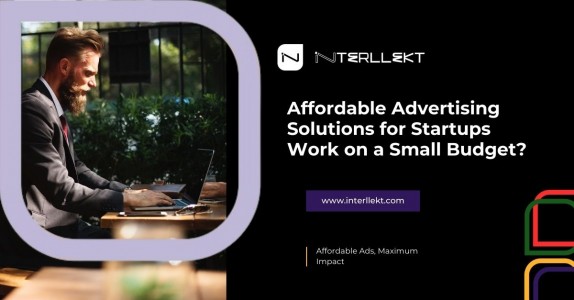 Affordable Advertising Solutions for Startups Working on a Small Budget?