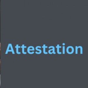 What is Attestation Services, Its Importance & Requirements