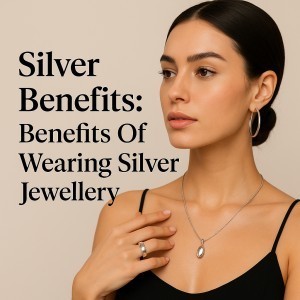 Silver Benefits : Benefits Of Wearing Silver Jewellery
