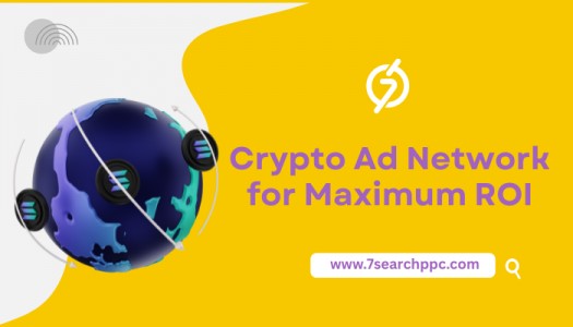 How Crypto Ad Networks Help You Reach Maximum ROI Quickly